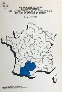 Les monnaies antiques des départements des Hautes-Pyrénées, de la Haute-Garonne, du Tarn-et-Garonne et du Lot