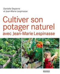 Cultiver son potager naturel avec Jean-Marie Lespinasse