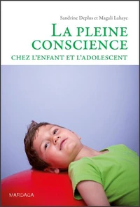 La pleine conscience chez l'enfant et l'adolescent