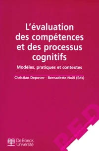 L'Evaluation Des Competences Et Des Processus Cognitifs. Modeles, Pratiques Et Contextes