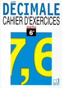 Mathematique 6eme Decimale. Cahier D'Exercices