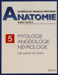 Myologie, angéiologie, névrologie
