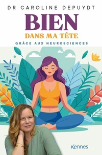 Bien dans ma tête grâce aux neurosciences