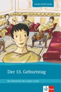 Der 13. Geburtstag - Ein Abenteuer des jungen Caesar.