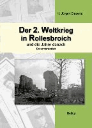 Der 2. Weltkrieg in Rollesbroich - und die Jahre danach - Dokumentation.