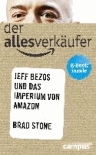 Der Allesverkäufer - Jeff Bezos und das Imperium von Amazon.