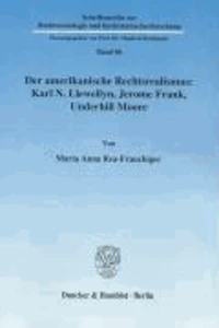 Der amerikanische Rechtsrealismus: Karl N. Llewellyn, Jerome Frank, Underhill Moore