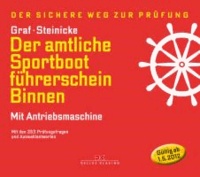 Der amtliche Sportbootführerschein Binnen - Mit Antriebsmaschine - Mit den 253 Prüfungsfragen und Auswahlantworten.