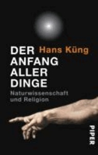 Der Anfang aller Dinge - Naturwissenschaft und Religion.