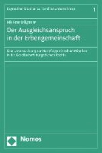 Der Ausgleichsanspruch in der Erbengemeinschaft - Eine Untersuchung zur Nachfolge einzelner Miterben in die Gesellschaft bürgerlichen Rechts.