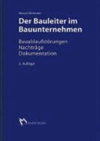 Der Bauleiter im Bauunternehmen - Bauablaufstörungen, Nachträge, Dokumentation.