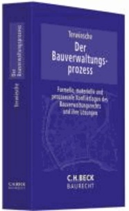 Der Bauverwaltungsprozess - Formelle, materielle und prozessuale Konfliktlagen des Bauverwaltungsrechts und ihre Lösungen.