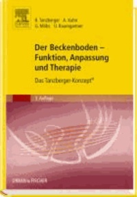 Der Beckenboden - Funktion, Anpassung und Therapie - Das Tanzberger-Konzept.