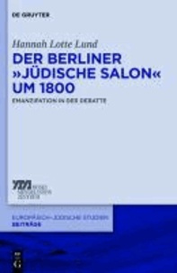 Der Berliner "jüdische Salon" um 1800 - Emanzipation in der Debatte.
