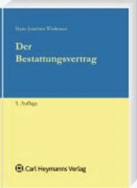 Der Bestattungsvertrag - im deutschen, schweizerischen und österreichischen Recht.
