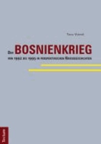 Der Bosnienkrieg von 1992 bis 1995 in perspektivischen Kriegsgeschichten.