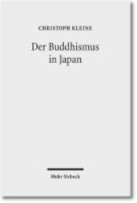Der Buddhismus in Japan - Geschichte, Lehre, Praxis.