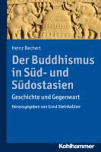 Der Buddhismus in Süd- und Südostasien - Geschichte und Gegenwart.