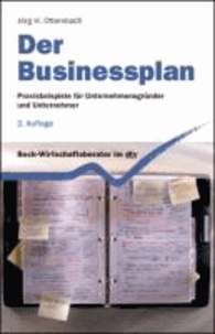 Der Businessplan - Praxisbeispiele für Unternehmensgründer und Unternehmer.