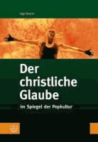 Der christliche Glaube - Im Spiegel der Popkultur.