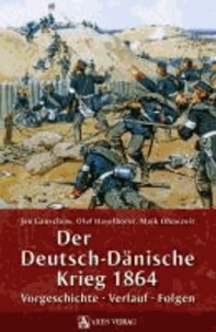 Der Deutsch-Dänische Krieg 1864 - Vorgeschichte - Verlauf - Folgen.