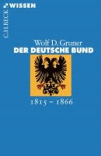 Der Deutsche Bund - 1815 - 1866.
