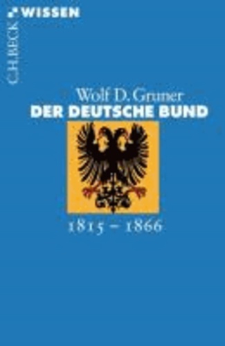 Der Deutsche Bund - 1815 - 1866.