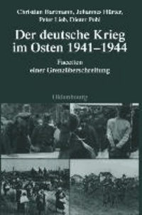 Der deutsche Krieg im Osten 1941-1944 - Facetten einer Grenzüberschreitung.