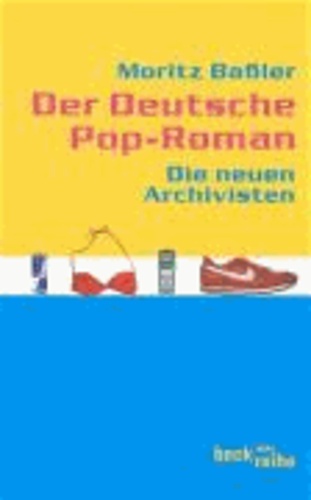 Der Deutsche Pop-Roman - Die Neuen Realisten.