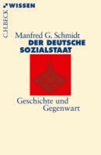 Der deutsche Sozialstaat - Geschichte und Gegenwart.