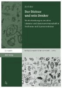Der Dichter und sein Denker - Wechselwirkungen zwischen Literatur und Literaturwissenschaft in Realismus und Expressionismus.
