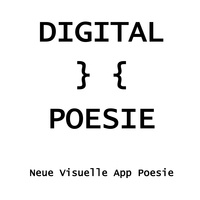 Der Digitalpoet } { - Digital } { Poesie - 77 Visuelle App Poeme 2016 - 2018.