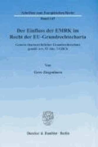 Der Einfluss der EMRK im Recht der EU-Grundrechtecharta - Genuin chartarechtlicher Grundrechtsschutz gemäß Art. 52 Abs. 3 GRCh.