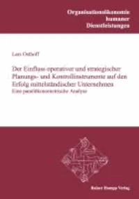 Der Einfluss operativer und strategischer Planungs- und Kontrollinstrumente auf den Erfolg mittelständischer Unternehmen