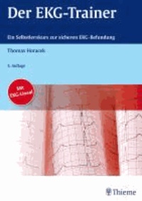 Der EKG-Trainer - Ein didaktisch geführter Selbstlernkurs mit 200 Beispiel-EKGs.