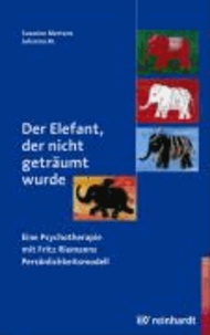 Der Elefant, der nicht geträumt wurde - Eine Psychotherapie mit Fritz Riemanns Persönlichkeitsmodell.