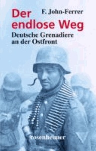 Der endlose Weg - Deutsche Grenadiere an der Ostfront.