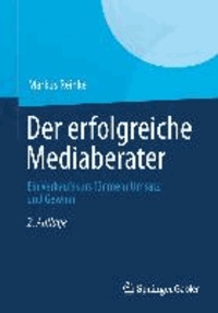 Der erfolgreiche Mediaberater - Ein Verkaufskurs für mehr Umsatz und Gewinn.