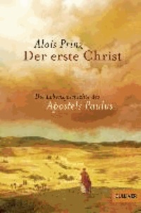 Der erste Christ - Die Lebensgeschichte des Apostels Paulus.
