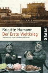 Der Erste Weltkrieg - Wahrheit und Lüge in Bildern und Texten.