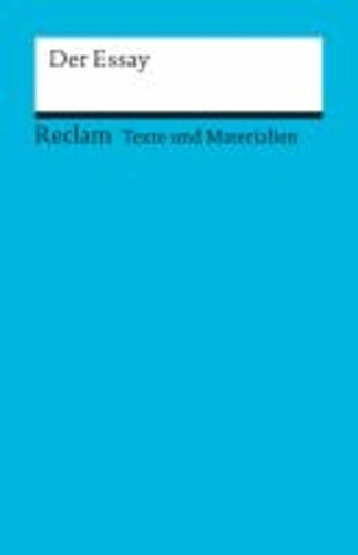 Der Essay - Texte und Materialien für den Unterricht.