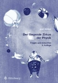 Der fliegende Zirkus der Physik - Fragen und Antworten.