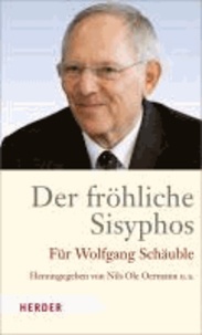 Der fröhliche Sisyphos - Für Wolfgang Schäuble.