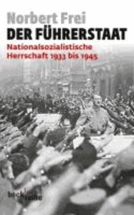 Der Führerstaat - Nationalsozialistische Herrschaft 1933 bis 1945.