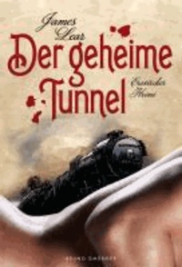 Der geheime Tunnel - Erotischer Krimi.