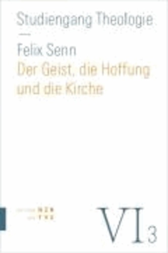 Der Geist, die Hoffnung und die Kirche - Pneumatologie, Eschatologie, Ekklesiologie.