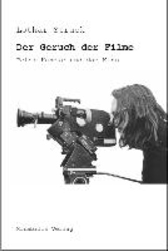 Der Geruch der Filme - Peter Handke und das Kino.