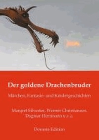 Der goldene Drachenbruder - Märchen, Fantasie- und Kindergeschichten.