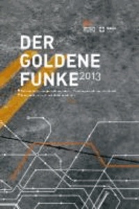 Der Goldene Funke 2013 - Zwischen Karrierehunger und Lebensdurst - Erwartungen an die neue Arbeitswelt.
