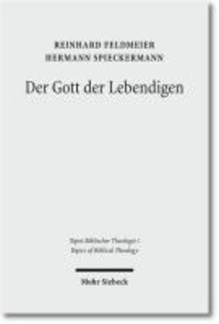 Der Gott der Lebendigen - Eine biblische Gotteslehre.